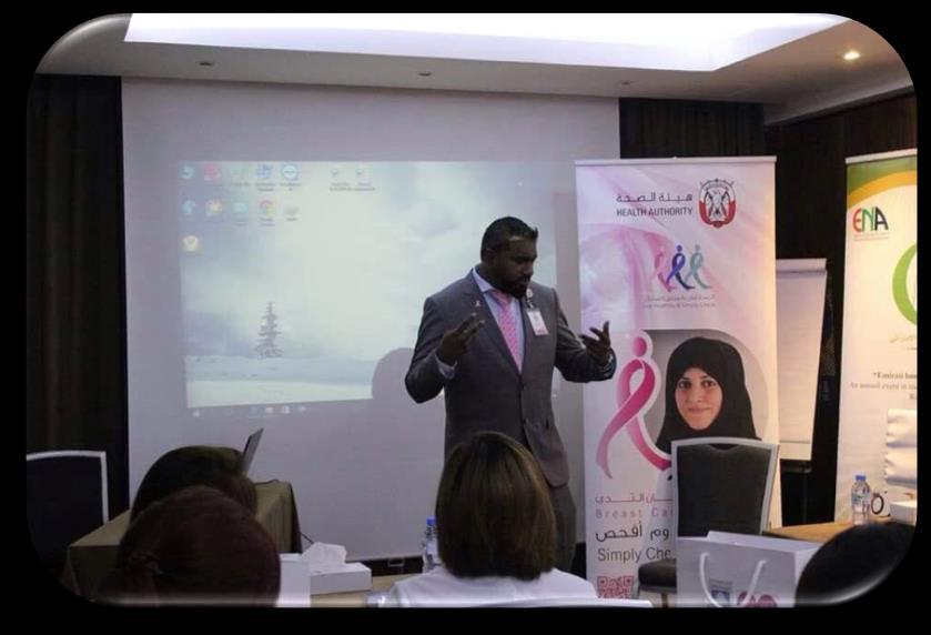 حملة توعوية عن مرض سرطان الثدي Breast Cancer Awareness 16-10-2017 Organized by HAAD & ENA at ORYX Hotel, Abu Dhabi Objectives The campaign aims to