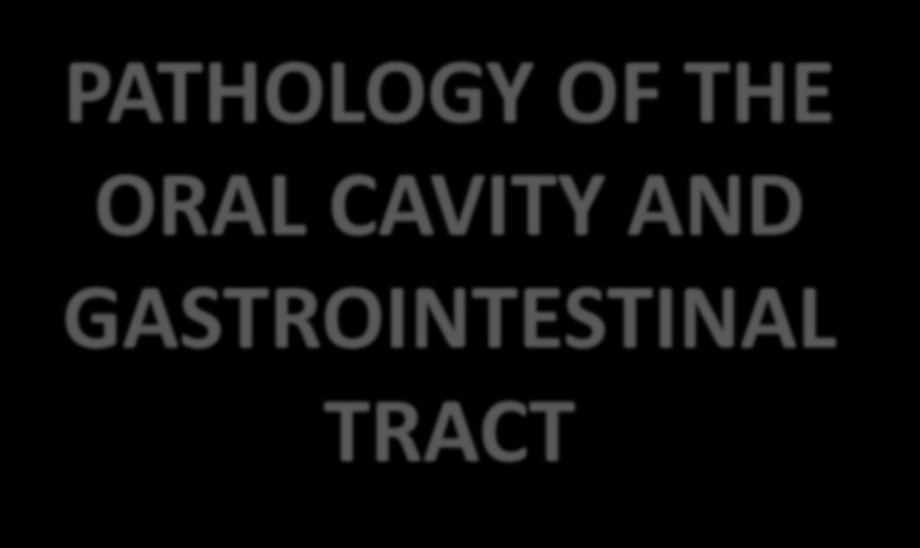 ORAL CAVITY AND