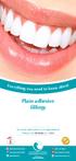 Everything you need to know about Plain adhesive fillings For more information or an Appointment Please call Ext. New