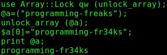 How to unlock من الممكن ان يتم ابطال هذه الخاصية من خلل استعمال دالة اخرى من داخل هذا الموديل وهي دالة ال unlock_array والكود التي يوضح كيفية تمثيل هذه الطريقة ) *Code(97 ;) use Array::Lock qw