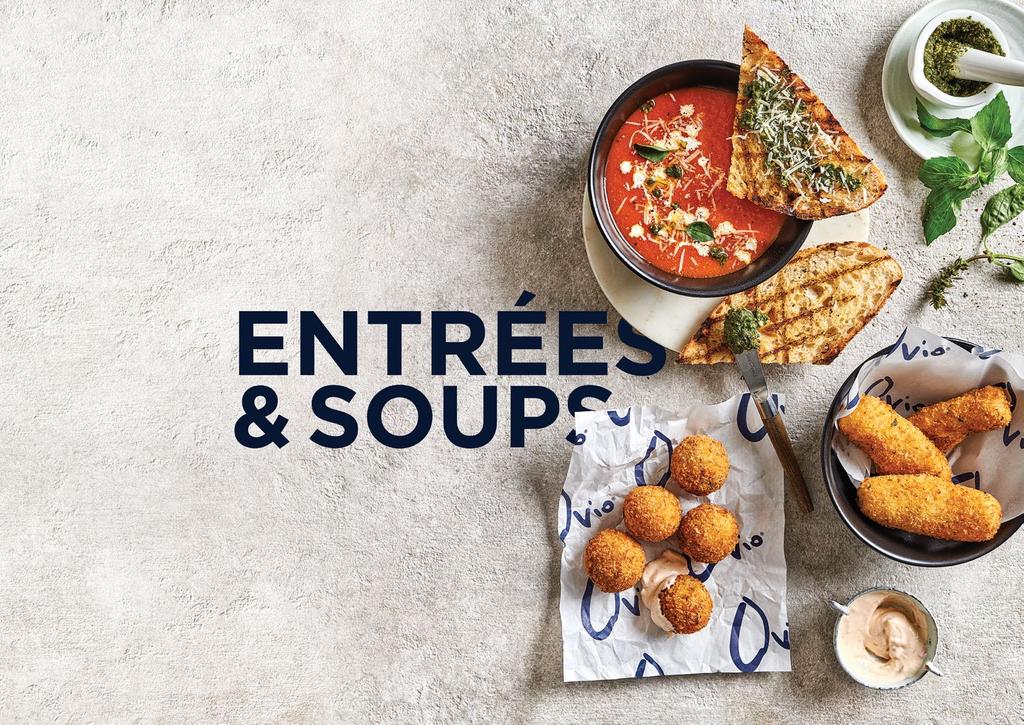 ENTRÉES BASTONCINI DI MOZZARELLA Herb-panko breaded mozzarella sticks, Ovio s tomato dip الموزاريال المقلية قطع الموزاريال المغطاه ببقسماط البانكو مع األعشاب وتقدم مع صوص الطماطم الخاص بأوفيو 68