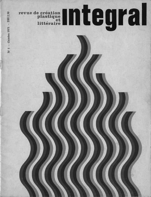 3. Couverture de la revue Integral, n 1, octobre 1971 LA REVUE INTEGRAL ET LES ÉDITIONS SHOOF : L ARTISTE, L ÉDITEUR, LE MIGRATEUR La flamme de Melehi une des variantes les plus fameuses de sa vague