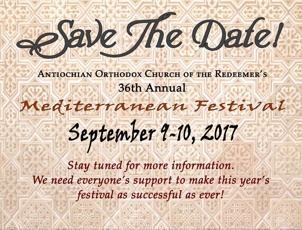 ANTIOCHIAN ORTHODOX CHURCH OF THE REDEEMER 36 TH ANNUAL FOOD FESTIVAL SEPTEMBER 9 & 10, 2017 FOOD FESTIVAL SEPTEMBER 09 & 10, 2017 We are asking for donations of $50-$100 per family in cash, or