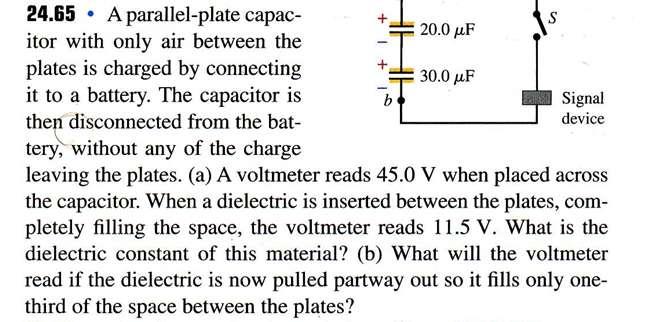 a) With the dielectric: Without the dielectric: b) The capacitor can be treated as equivalent to two capacitors and in parallel, one with area and air between the plates